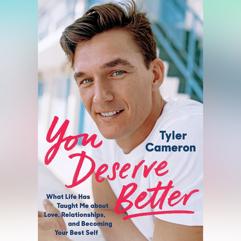 You Deserve Better: What Life Has Taught Me About Love, Relationships, and….